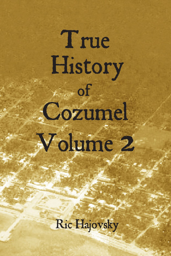 The True History of Cozumel Vol 2