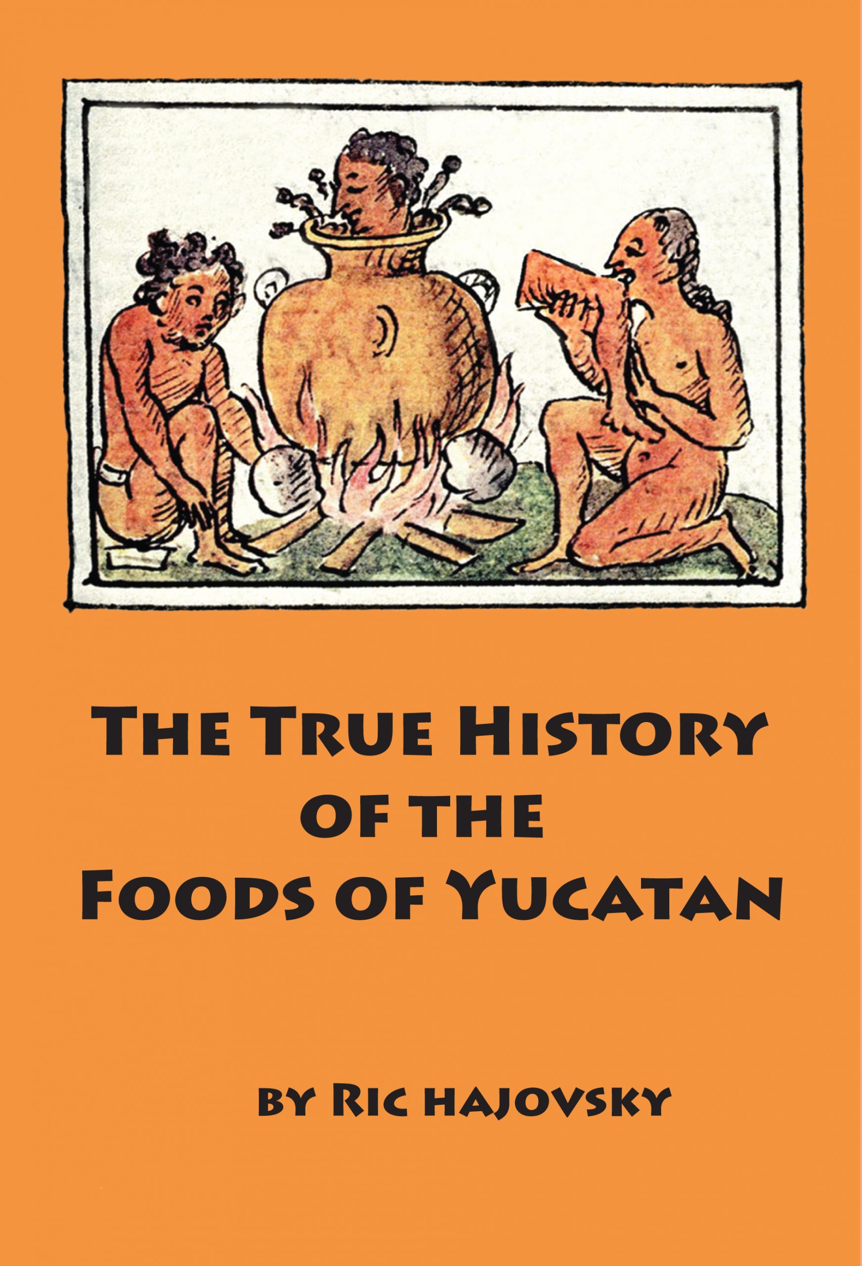 True History of the Foods of Yucatan